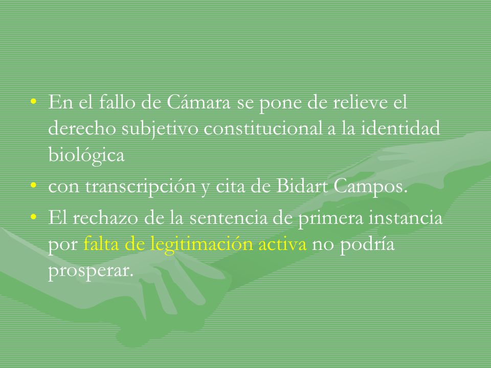 En el fallo de Cámara se pone de relieve el derecho subjetivo constitucional a la identidad biológica