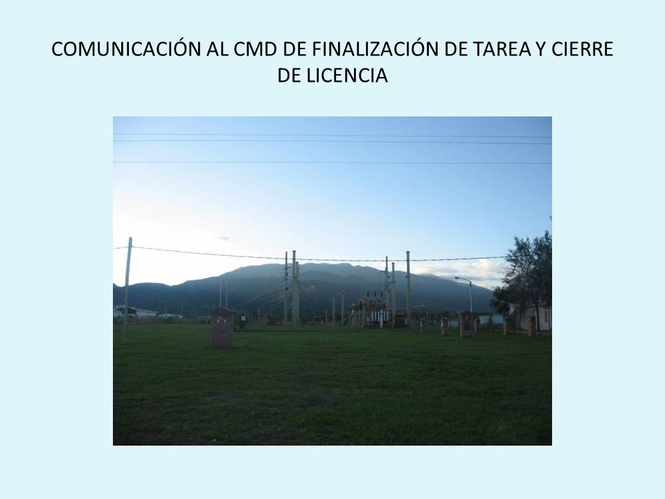 COMUNICACIÓN AL CMD DE FINALIZACIÓN DE TAREA Y CIERRE DE LICENCIA