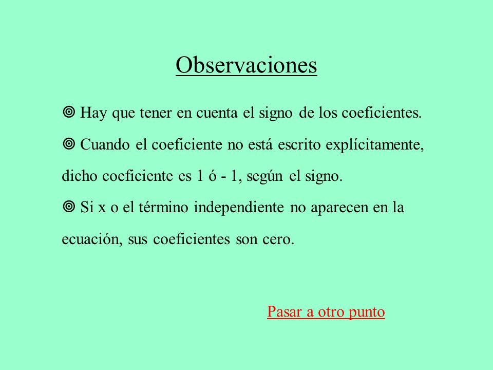 Observaciones  Hay que tener en cuenta el signo de los coeficientes.