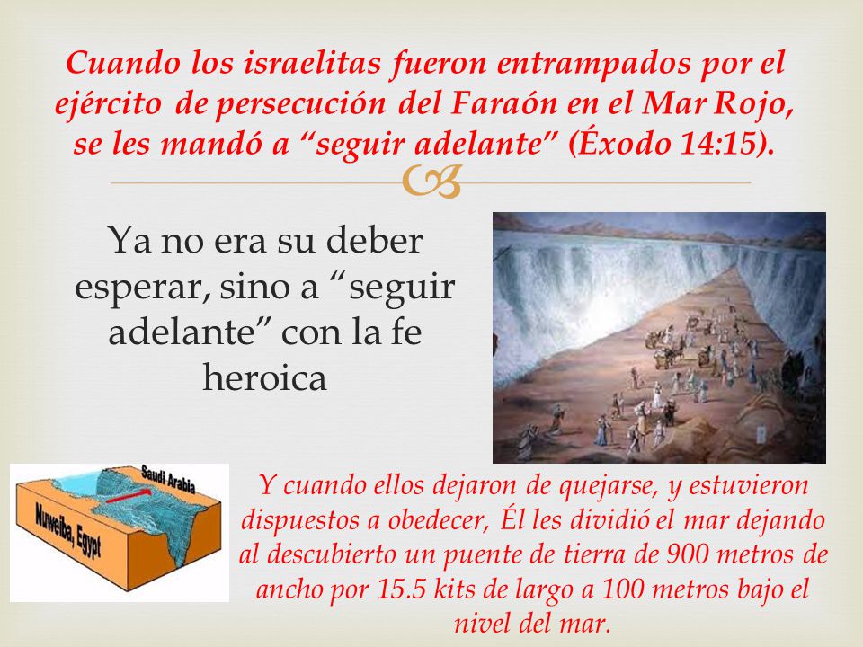 Ya no era su deber esperar, sino a seguir adelante con la fe heroica