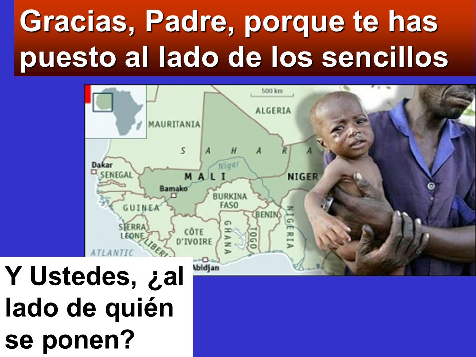 Gracias, Padre, porque te has puesto al lado de los sencillos
