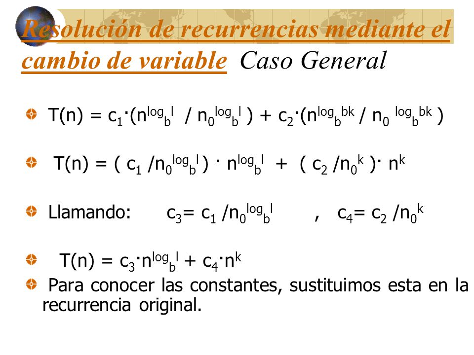 Resolución de recurrencias mediante el cambio de variable Caso General