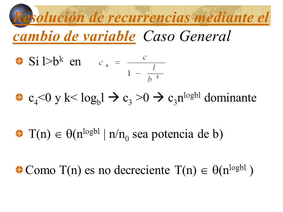 Resolución de recurrencias mediante el cambio de variable Caso General