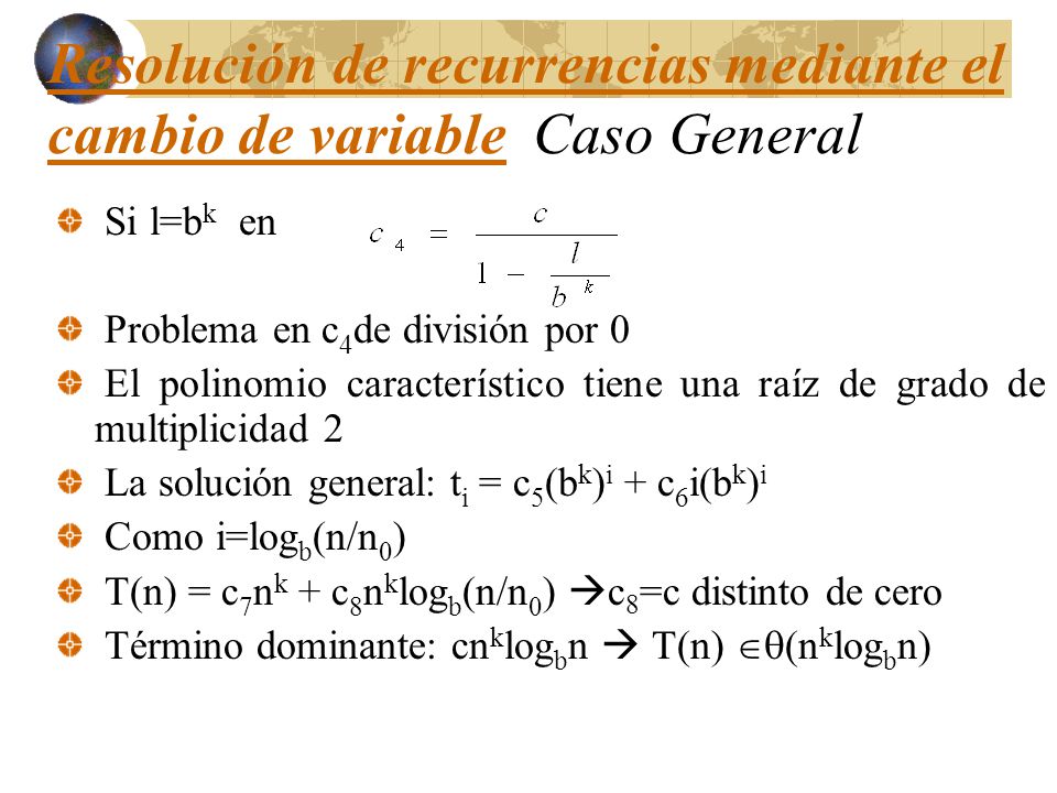 Resolución de recurrencias mediante el cambio de variable Caso General