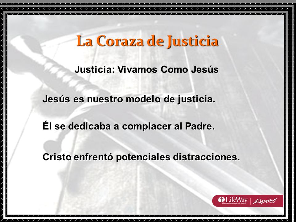 La Coraza de Justicia Justicia: Vivamos Como Jesús