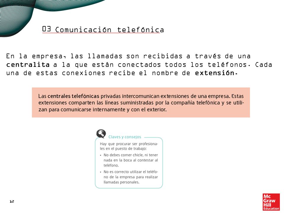03 Las llamadas entrantes en una centralita telefónica se atienden siguiendo una serie de pasos.