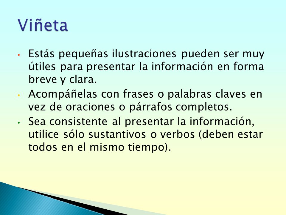 Viñeta Estás pequeñas ilustraciones pueden ser muy útiles para presentar la información en forma breve y clara.