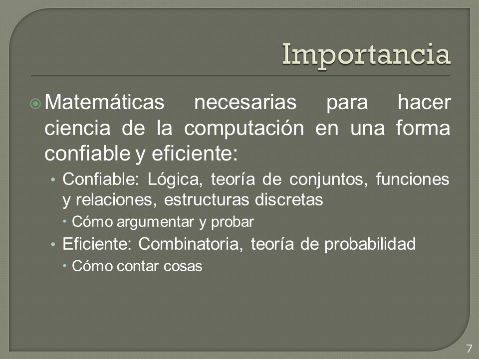 Importancia Matemáticas necesarias para hacer ciencia de la computación en una forma confiable y eficiente: