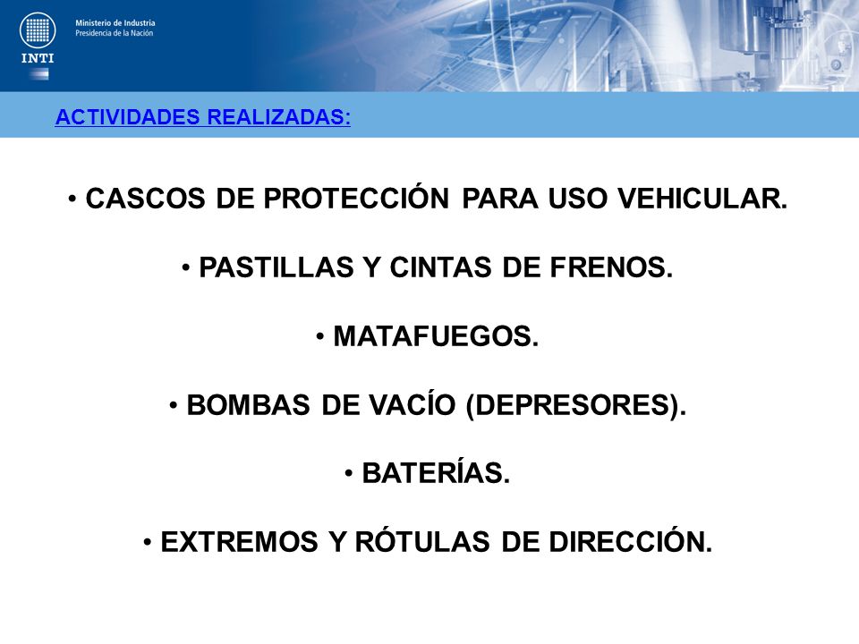 CASCOS DE PROTECCIÓN PARA USO VEHICULAR. PASTILLAS Y CINTAS DE FRENOS.