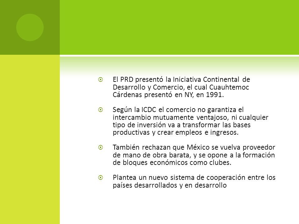 El PRD presentó la Iniciativa Continental de Desarrollo y Comercio, el cual Cuauhtemoc Cárdenas presentó en NY, en 1991.