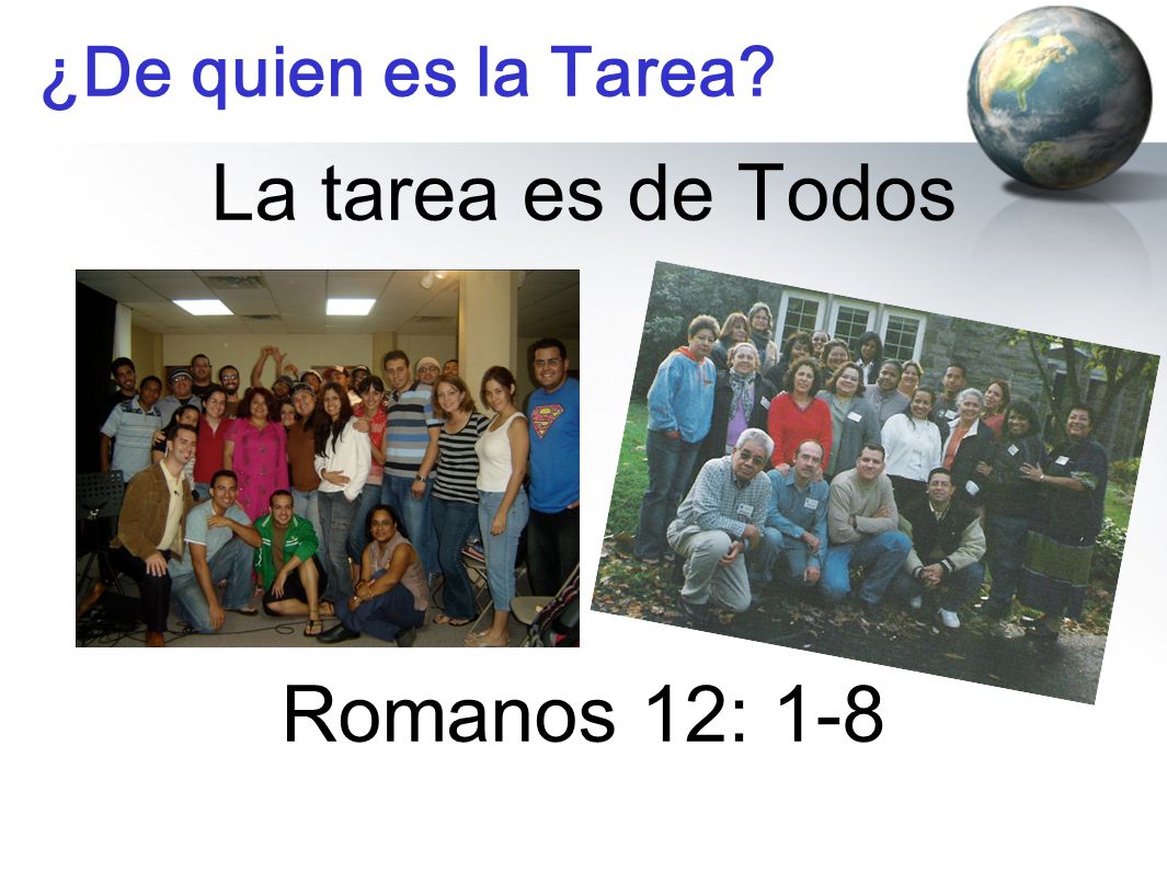 ¿De quien es la Tarea La tarea es de Todos Romanos 12: 1-8