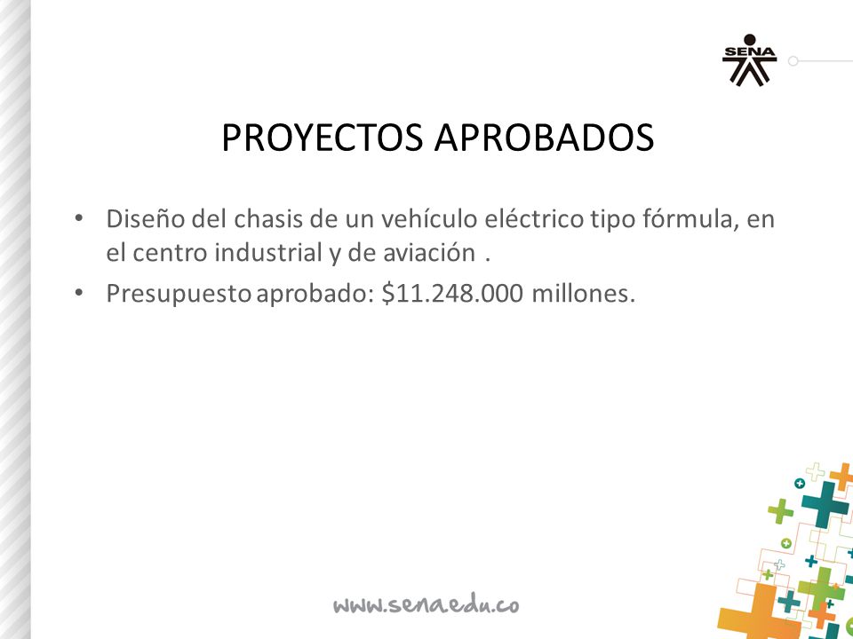 PROYECTOS APROBADOS Diseño del chasis de un vehículo eléctrico tipo fórmula, en el centro industrial y de aviación .