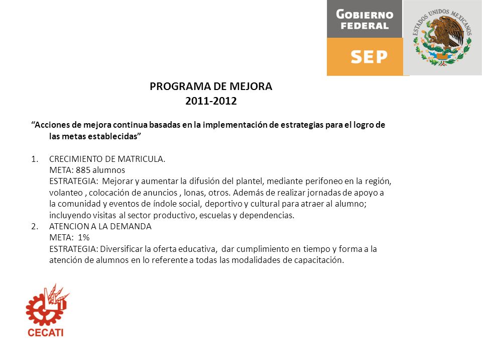 PROGRAMA DE MEJORA Acciones de mejora continua basadas en la implementación de estrategias para el logro de las metas establecidas