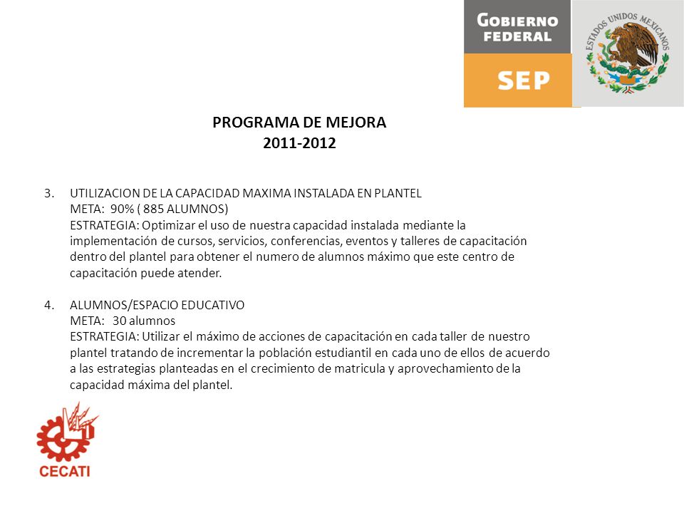 PROGRAMA DE MEJORA UTILIZACION DE LA CAPACIDAD MAXIMA INSTALADA EN PLANTEL. META: 90% ( 885 ALUMNOS)