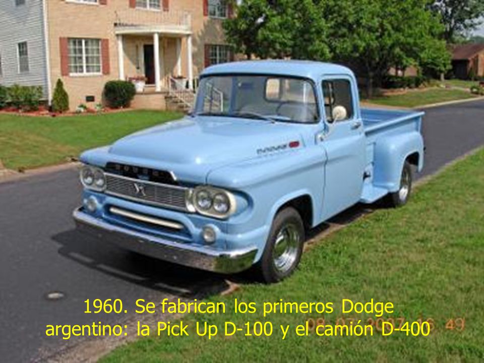 1960. Se fabrican los primeros Dodge argentino: la Pick Up D-100 y el camión D-400