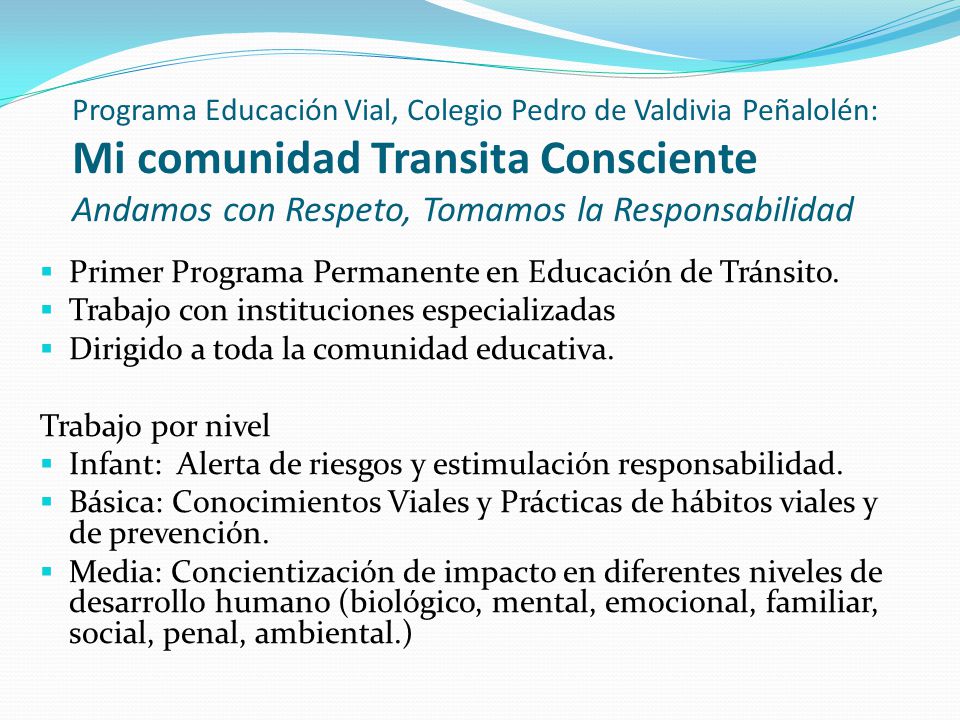Programa Educación Vial, Colegio Pedro de Valdivia Peñalolén: Mi comunidad Transita Consciente Andamos con Respeto, Tomamos la Responsabilidad
