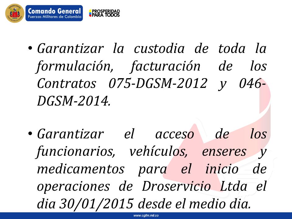 Garantizar la custodia de toda la formulación, facturación de los Contratos 075-DGSM-2012 y 046-DGSM-2014.