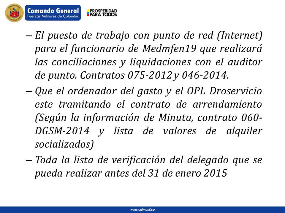 El puesto de trabajo con punto de red (Internet) para el funcionario de Medmfen19 que realizará las conciliaciones y liquidaciones con el auditor de punto. Contratos y
