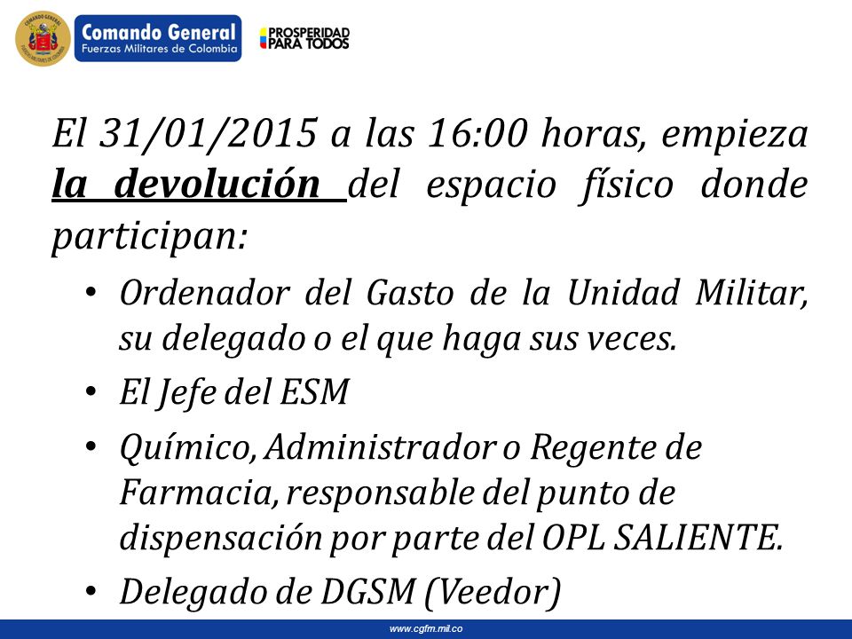 El 31/01/2015 a las 16:00 horas, empieza la devolución del espacio físico donde participan: