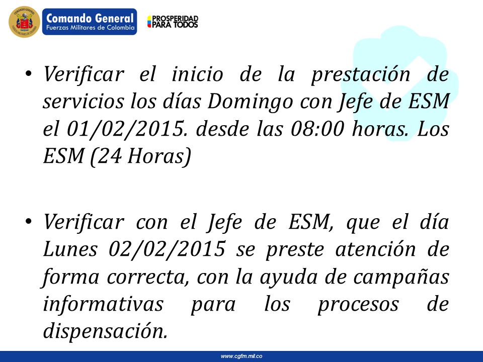 Verificar el inicio de la prestación de servicios los días Domingo con Jefe de ESM el 01/02/2015. desde las 08:00 horas. Los ESM (24 Horas)