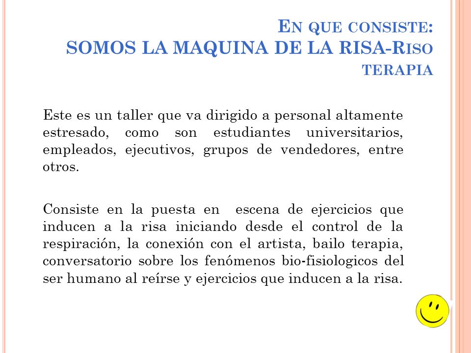 En que consiste: SOMOS LA MAQUINA DE LA RISA-Riso terapia
