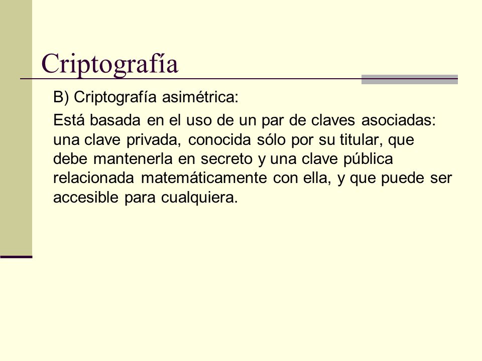 Criptografía B) Criptografía asimétrica:
