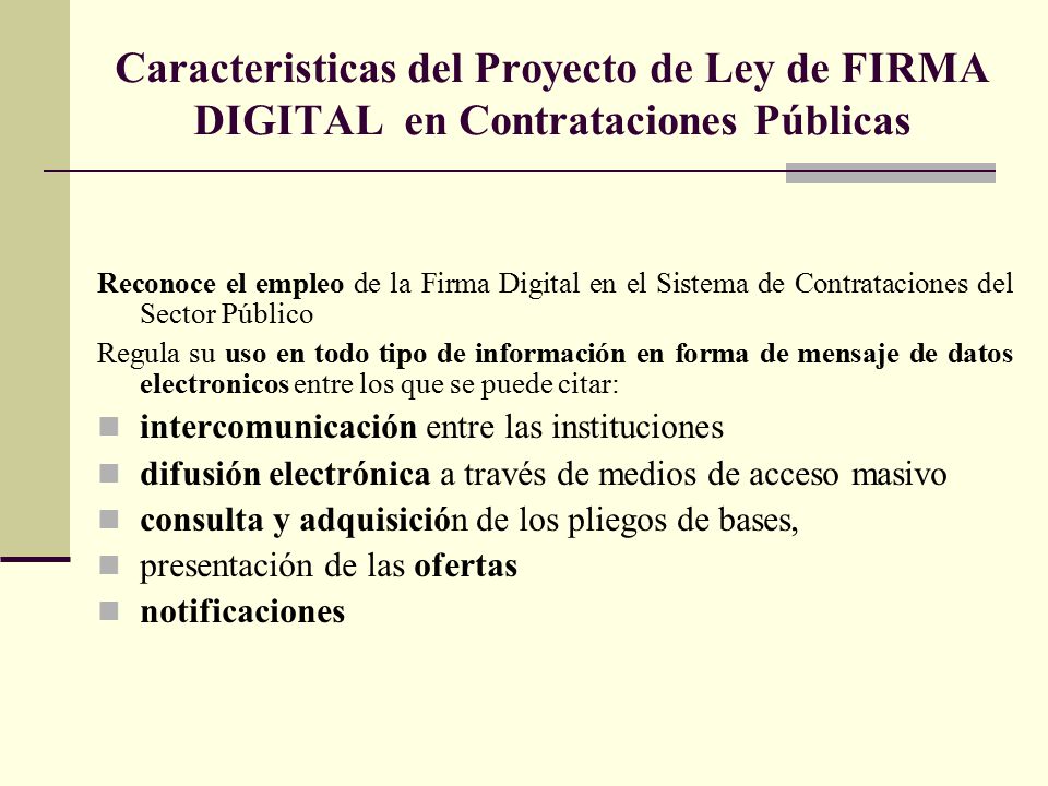 Caracteristicas del Proyecto de Ley de FIRMA DIGITAL en Contrataciones Públicas