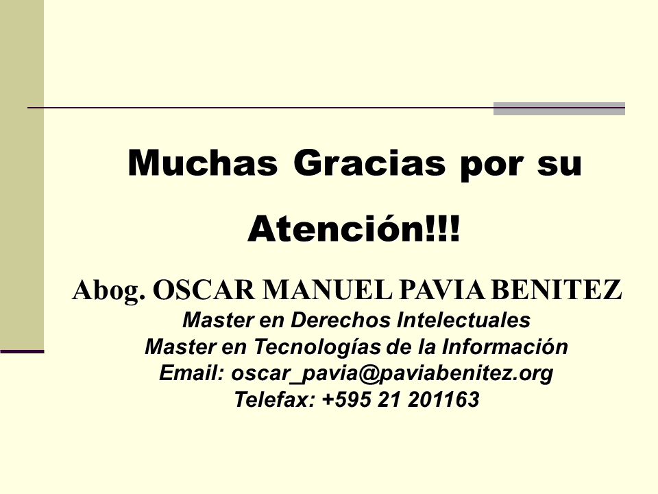 Muchas Gracias por su Atención!!! Abog. OSCAR MANUEL PAVIA BENITEZ