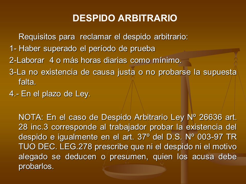 DESPIDO ARBITRARIO Requisitos para reclamar el despido arbitrario: