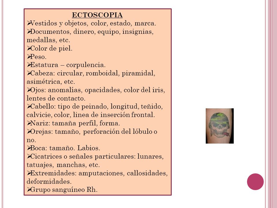 ECTOSCOPIA Vestidos y objetos, color, estado, marca. Documentos, dinero, equipo, insignias, medallas, etc.