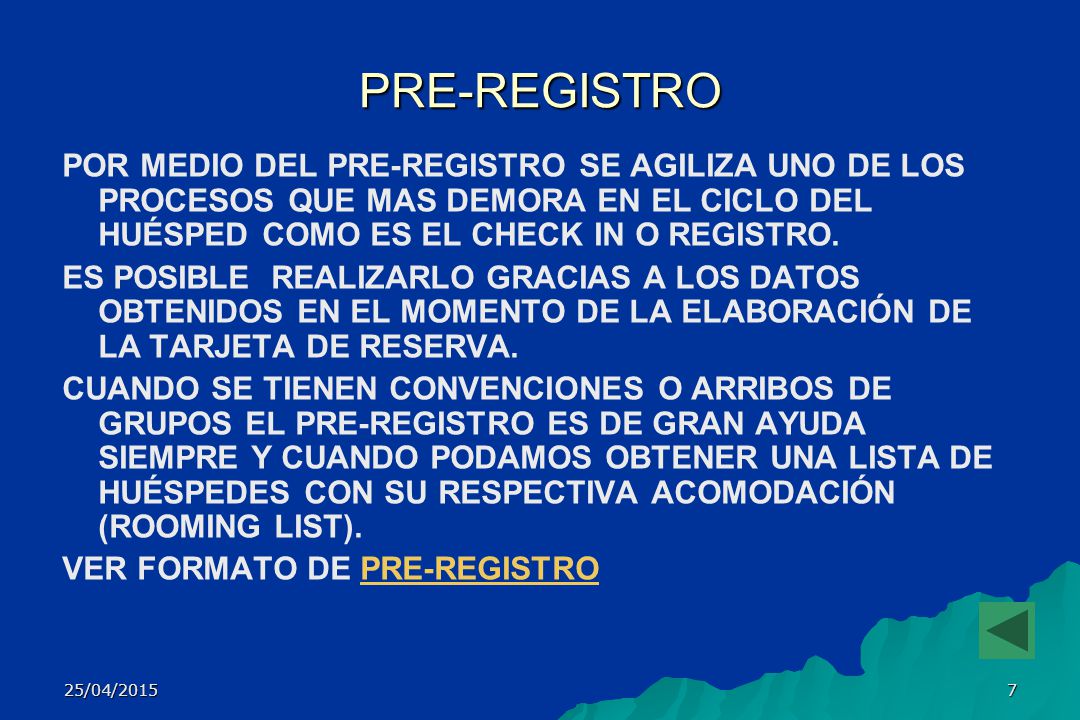 PRE-REGISTRO POR MEDIO DEL PRE-REGISTRO SE AGILIZA UNO DE LOS PROCESOS QUE MAS DEMORA EN EL CICLO DEL HUÉSPED COMO ES EL CHECK IN O REGISTRO.