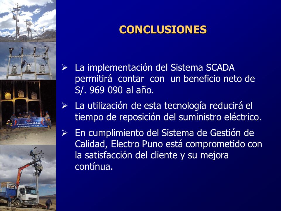 CONCLUSIONES La implementación del Sistema SCADA permitirá contar con un beneficio neto de S/ al año.