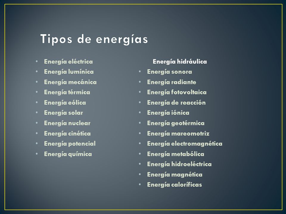 Tipos de energías Energía eléctrica Energía hidráulica