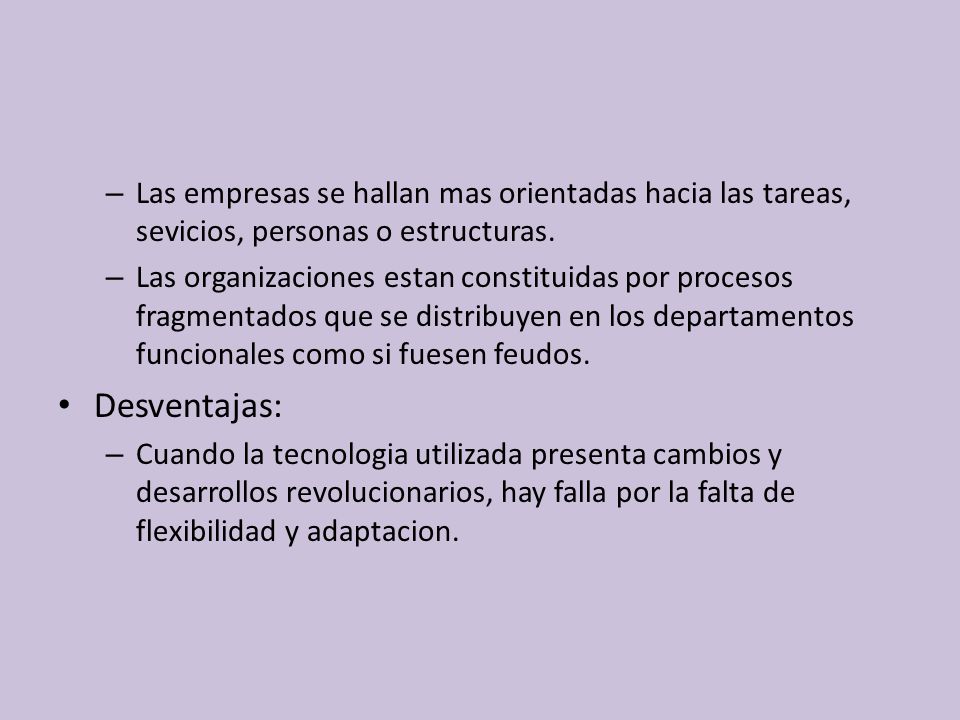 Las empresas se hallan mas orientadas hacia las tareas, sevicios, personas o estructuras.
