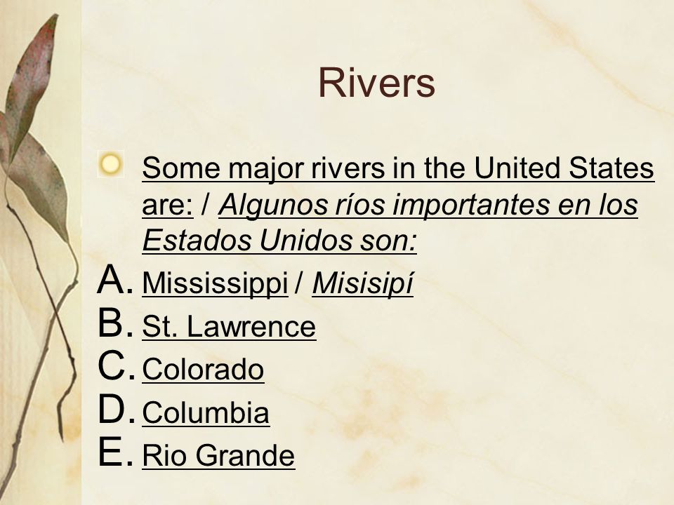 Rivers Some major rivers in the United States are: / Algunos ríos importantes en los Estados Unidos son:
