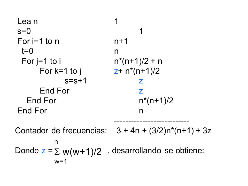  w(w+1)/2 Lea n 1 s=0 1 For i=1 to n n+1 t=0 n