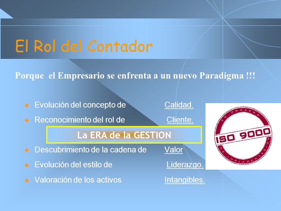El Rol del Contador Porque el Empresario se enfrenta a un nuevo Paradigma !!! Evolución del concepto de Calidad.