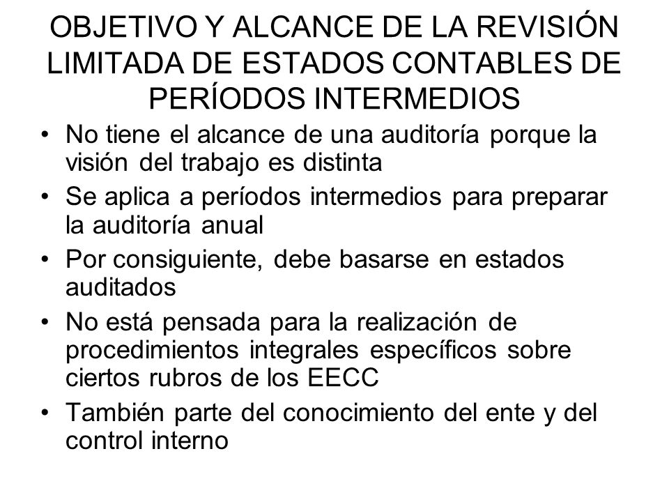 OBJETIVO Y ALCANCE DE LA REVISIÓN LIMITADA DE ESTADOS CONTABLES DE PERÍODOS INTERMEDIOS