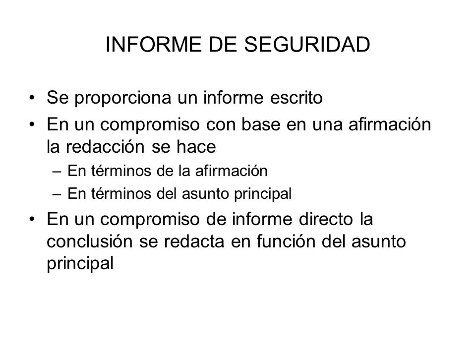 INFORME DE SEGURIDAD Se proporciona un informe escrito