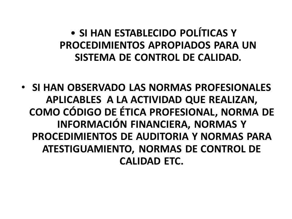 SI HAN ESTABLECIDO POLÍTICAS Y PROCEDIMIENTOS APROPIADOS PARA UN SISTEMA DE CONTROL DE CALIDAD.