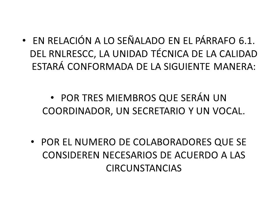 POR TRES MIEMBROS QUE SERÁN UN COORDINADOR, UN SECRETARIO Y UN VOCAL.