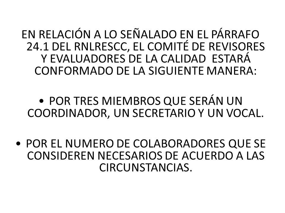 POR TRES MIEMBROS QUE SERÁN UN COORDINADOR, UN SECRETARIO Y UN VOCAL.