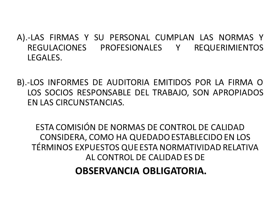 A).-LAS FIRMAS Y SU PERSONAL CUMPLAN LAS NORMAS Y REGULACIONES PROFESIONALES Y REQUERIMIENTOS LEGALES.
