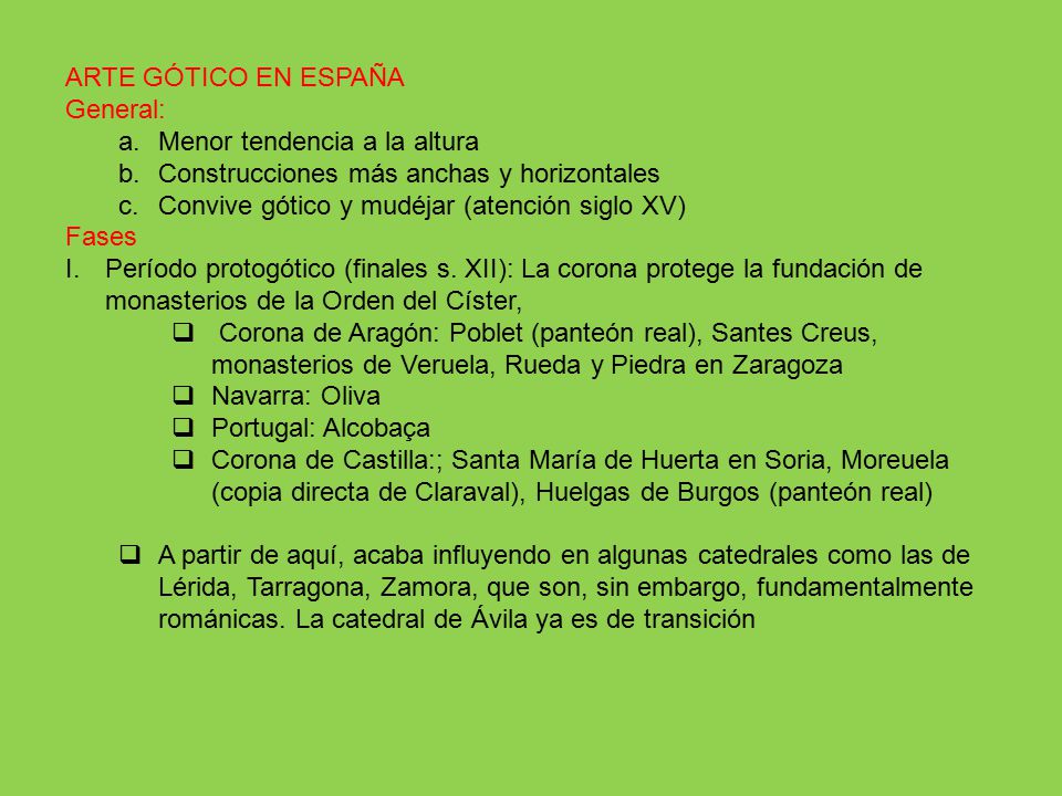 ARTE GÓTICO EN ESPAÑA General: Menor tendencia a la altura. Construcciones más anchas y horizontales.