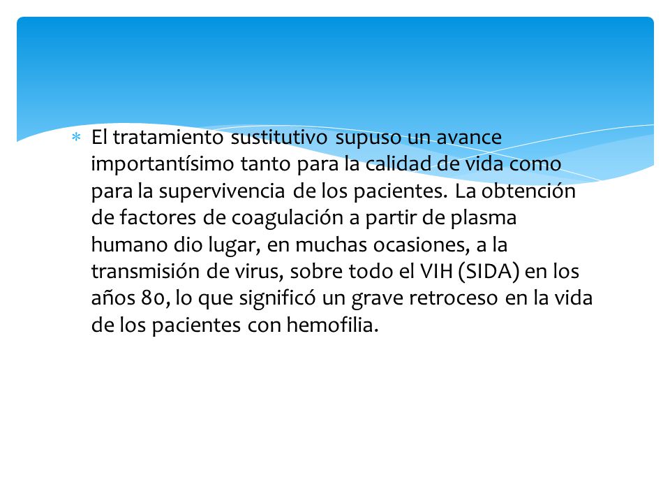 El tratamiento sustitutivo supuso un avance importantísimo tanto para la calidad de vida como para la supervivencia de los pacientes.