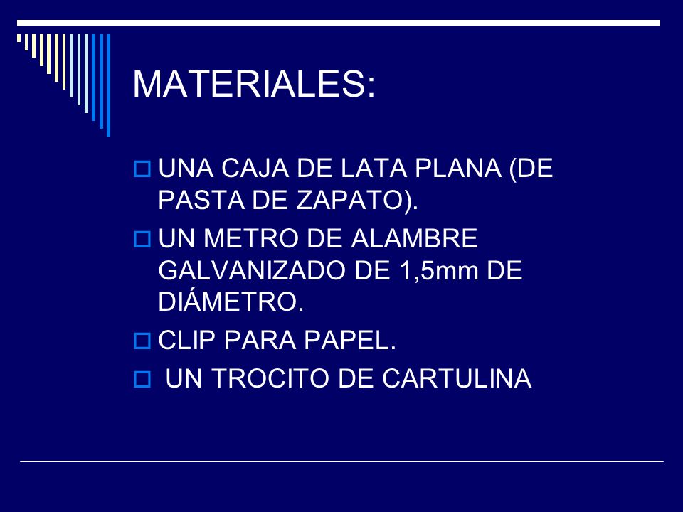 MATERIALES: UNA CAJA DE LATA PLANA (DE PASTA DE ZAPATO).