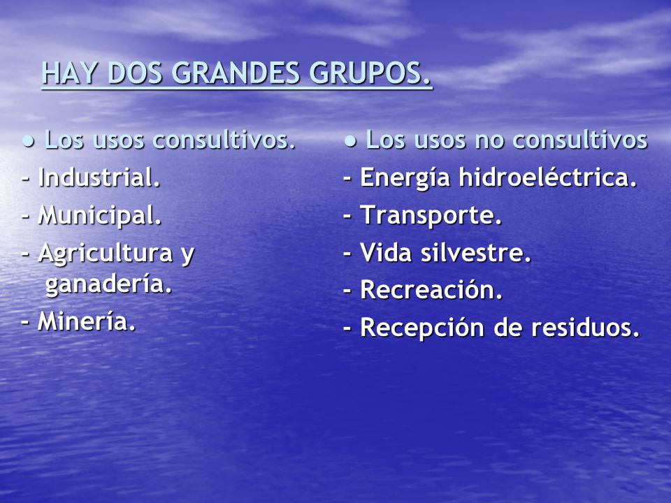 HAY DOS GRANDES GRUPOS. ● Los usos consultivos. - Industrial.
