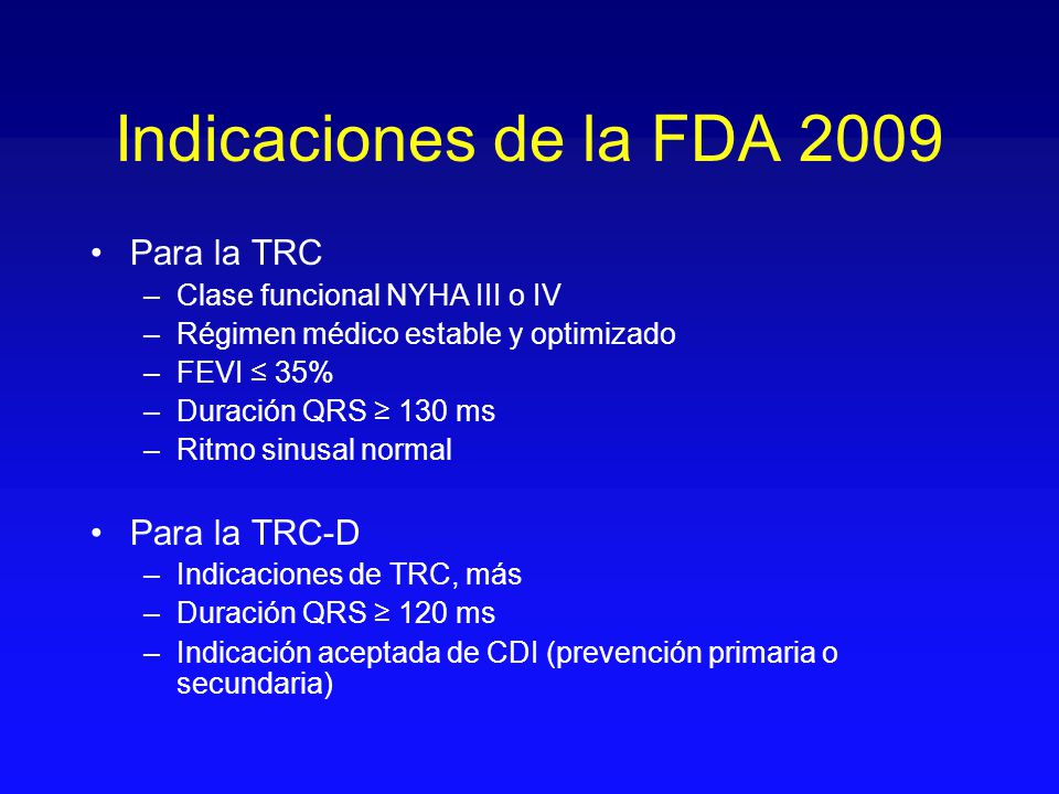 Indicaciones de la FDA 2009 Para la TRC Para la TRC-D