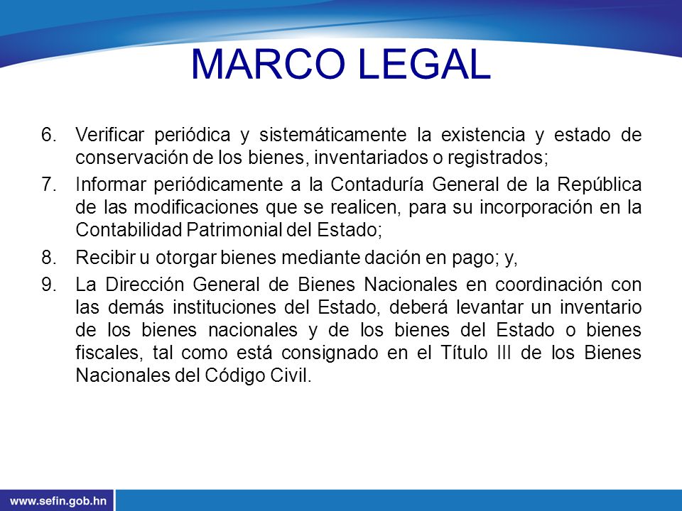 MARCO LEGAL Verificar periódica y sistemáticamente la existencia y estado de conservación de los bienes, inventariados o registrados;