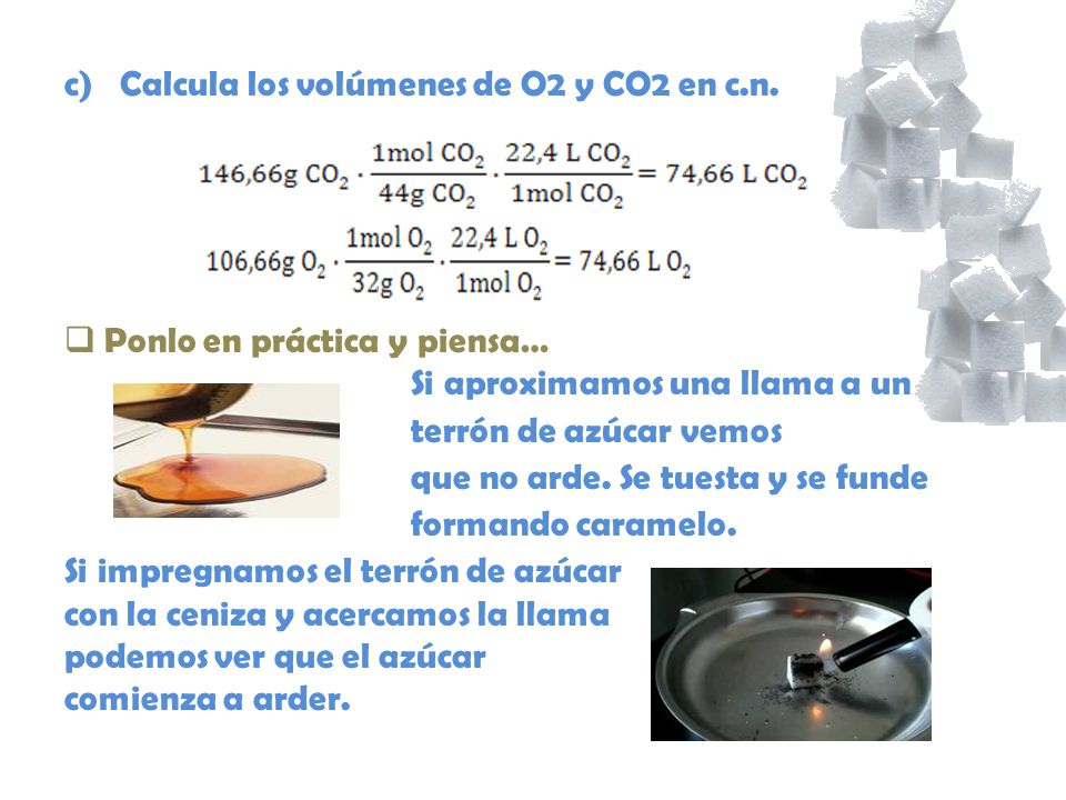 c) Calcula los volúmenes de O2 y CO2 en c.n.
